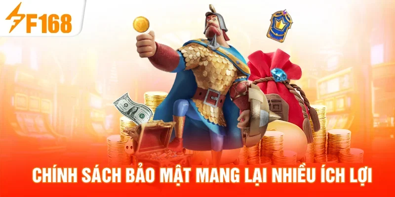 Chính sách bảo mật mang lại nhiều ích lợi