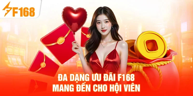 Đa dạng ưu đãi F168 mang đến cho hội viên