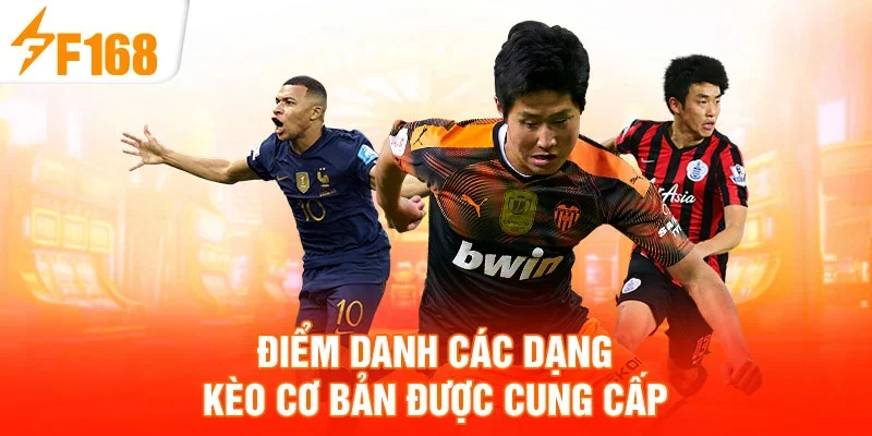 Điểm danh các dạng kèo cơ bản được cung cấp