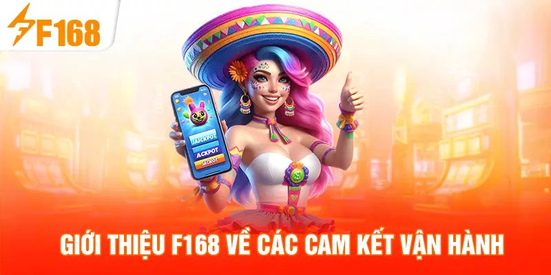 Giới thiệu F168 về các cam kết vận hành