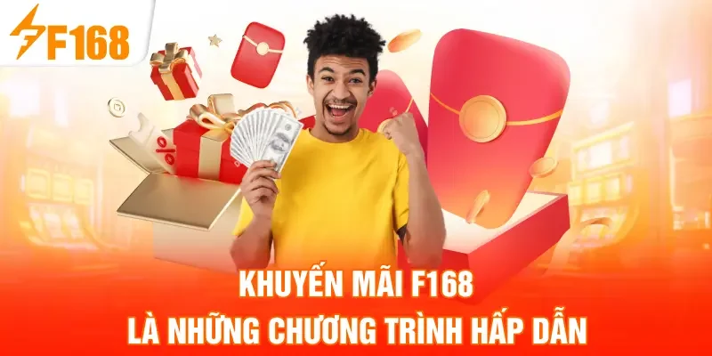 Khuyến mãi F168 là những chương trình hấp dẫn
