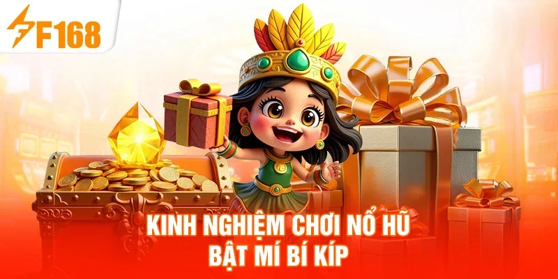 Kinh nghiệm chơi nổ hũ - Bật mí bí kíp