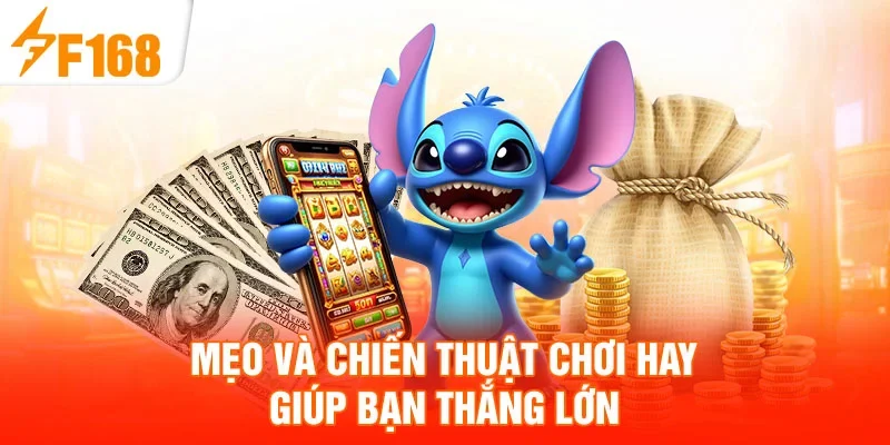 Mẹo và chiến thuật chơi hay giúp bạn thắng lớn