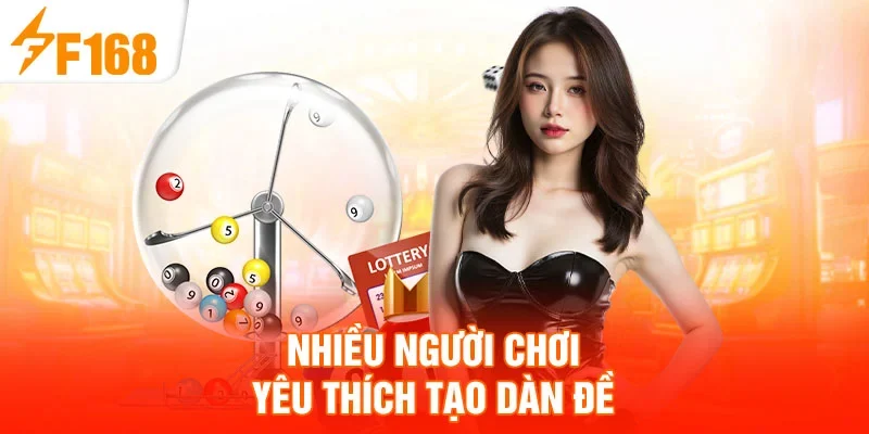 Nhiều người chơi yêu thích tạo dàn đề