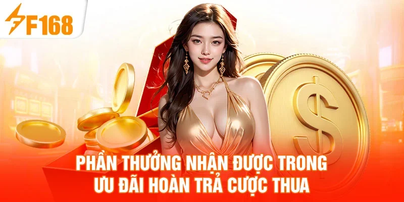Phần thưởng nhận được trong ưu đãi hoàn trả cược thua