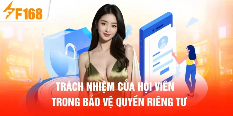 Trách nhiệm của hội viên trong bảo vệ quyền riêng tư quyền riêng tư