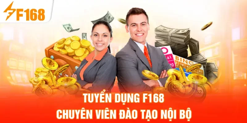 Tuyển dụng F168 chuyên viên đào tạo nội bộ